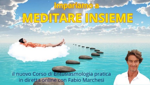 Impariamo a Meditare Insieme In diretta online con Fabio Marchesi